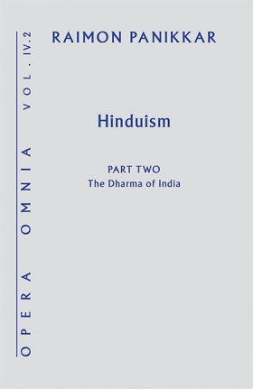 Hinduism - Opera Omnia, Volume IV, Part 2: The Dharma of India